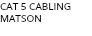 CAT 5 CABLING MATSON 